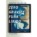 Zero Gravity Funk Libido