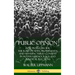 Public Opinion: How People Decide; The Role of News, Propaganda and Manufactured Consent in Modern Democracy and Political Elections (Hardcover)