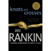 Knots and Crosses: An Inspector Rebus Novel