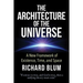 The Architecture of the Universe: A New Framework of Existence, Time, and Space