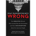What Washington Gets Wrong: The Unelected Officials Who Actually Run the Government and Their Misconceptions about the American People