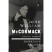 John William McCormack: A Political Biography