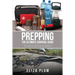 Prepping: The Ultimate Survival Guide: The Guide to Surviving Any Disaster