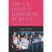 SAP S/4 Hana & Transition from Ecc: Configurations & Transactions in S/4 HANA