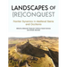Landscapes of (Re)Conquest: Frontier Dynamics in Medieval Iberia and Occitania