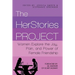 The HerStories Project: Women Explore the Joy, Pain, and Power of Female Friendship