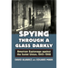 Spying Through a Glass Darkly: American Espionage Against the Soviet Union, 1945-1946