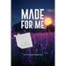 Made For Me