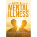 The Battle against Mental Illness: The Chapters in My Life