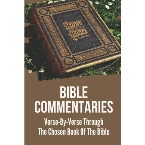 Bible Commentaries: Verse-By-Verse Through The Chosen Book Of The Bible: Peter Book Of The Bible And Church