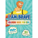 I am Brave: Coloring Book for Kids