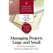 Harvard Business Essentials Managing Projects Large and Small: The Fundamental Skills for Delivering on Budget and on Time