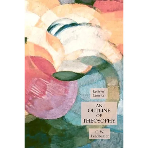 An Outline of Theosophy: Theosophical Classics