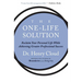 The One-Life Solution: Reclaim Your Personal Life While Achieving Greater Professional Success