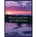 When Loved Ones Are Called Home
