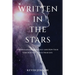 Written in the Stars: Understanding Astrology and How Your Star Sign Influences Your Life