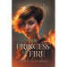 The Princess of Fire: The Firelight Series
