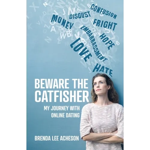 Beware the Catfisher: My Journey With Online Dating