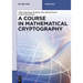 A Course in Mathematical Cryptography