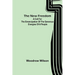 The New Freedom: A Call For the Emancipation of the Generous Energies of a People
