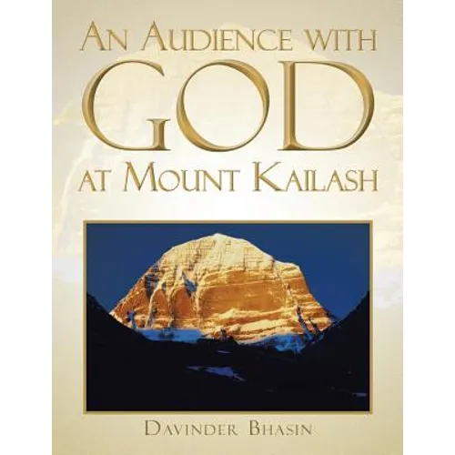 An Audience with God at Mount Kailash: A True Story