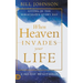 When Heaven Invades Your Life: Living in the Miraculous Every Day