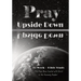 Pray Upside Down 15-Week Bible Study Guide: You Have Been Seated with Christ in the Heavenly Realms