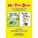 My Two Dogs - Their Two Stories: Two Complete Books in One