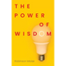 The Power of Wisdom