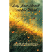 Lay Your Heart on the Wind