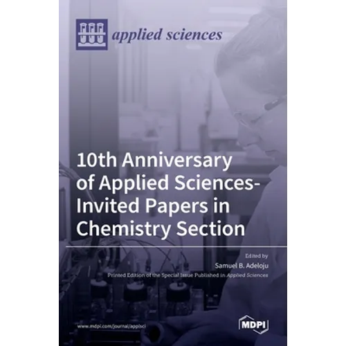 10th Anniversary of Applied Sciences-Invited Papers in Chemistry Section