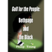 Golf for the People: Bethpage and the Black