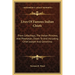 Lives Of Famous Indian Chiefs: From Cofachiqui, The Indian Princess, And Powhatan; Down To And Including Chief Joseph And Geronimo