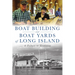 Boat Building and Boat Yards of Long Island: A Tribute to Tradition