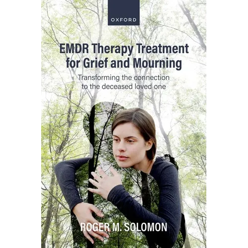 EMDR Therapy Treatment for Grief and Mourning: Transforming the Connection to the Deceased Loved One