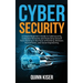 Cybersecurity: A Simple Beginner's Guide to Cybersecurity, Computer Networks and Protecting Oneself from Hacking in the Form of Phishing, Malware, Ran