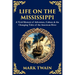 Life on the Mississippi: A Vivid Memoir of Adventure, Culture & the Changing Tides of the American River