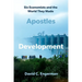 Apostles of Development: Six Economists and the World They Made