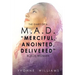 The Diary of a M.A.D. "Merciful, Anointed, Delivered" Black Woman