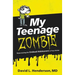 My Teenage Zombie: Resurrecting the Undead Adolescent in Your Home