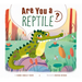 Are You a Reptile?
