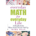 Everyday Math for Everyday Life: A Handbook for When It Just Doesn't Add Up