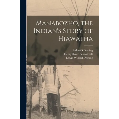 Manabozho, the Indian's Story of Hiawatha
