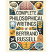 Complete Philosophical Writings of Bertrand Russell: Including The Problems of Philosophy, Mysticism and Logic, and Principles of Social Reconstructio