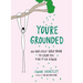 You're Grounded: An Anti-Self-Help Book to Calm You the F*ck Down