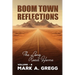 The Long Road Home (Boom Town Reflections Volume 8)