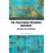 The Palestinian Prisoners Movement: Resistance and Disobedience