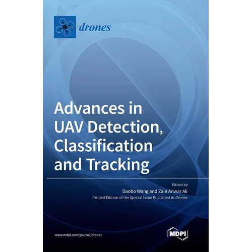 Advances in UAV Detection, Classification and Tracking