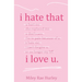 i hate that i love u.