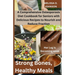 Strong Bones, Healthy Meals: A Comprehensive Osteoporosis Diet Cookbook for Seniors with Delicious Recipes to Nourish and Reduce Fraction